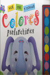 VER, OIR Y TOCAR. COLORES PARLANCHINES