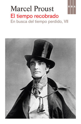 TIEMPO RECOBRADO, EL (EN BUSCA DEL TIEMPO PERDIDO, VII)