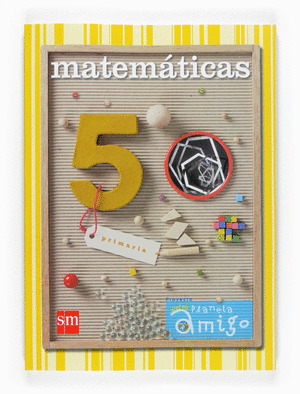 NUEVO PROYECTO PLANETA AMIGO, MATEMÁTICAS, 5 EDUCACIÓN PRIMARIA