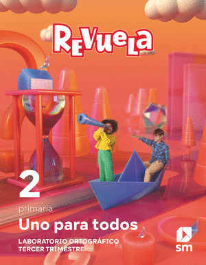 METODO GLOBALIZADO. UNO PARA TODOS. 3 TRIMESTRE. 2 PRIMARIA. REVUELA