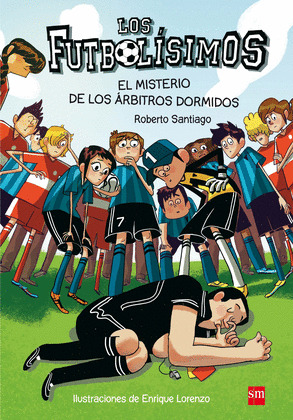 LOS FUTBOLISIMOS 1: EL MISTERIO DE LOS ARBITROS DORMIDOS