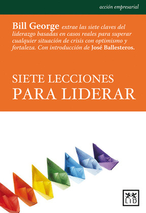 SIETE LECCIONES PARA LIDERAR EN TIEMPOS DE CRISIS