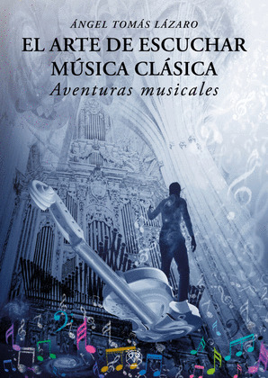 EL ARTE DE ESCUCHAR MÚSICA CLÁSICA (AVENTURAS MUSICALES)