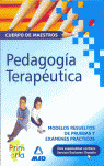 PEDAGOGIA TERAPEUTICA. MODELOS RESUELTOS DE PRUEBAS Y EXAMENES PRACTICOS