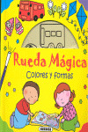 RUEDA MÁGICA. COLORES Y FORMAS