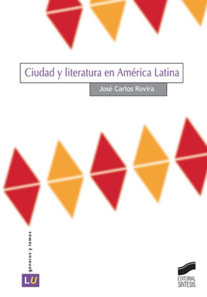 CIUDAD Y LITERATURA EN AMÉRICA LATINA