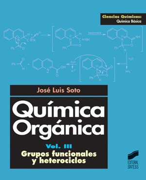 QUÍMICA ORGÁNICA 3: GRUPOS FUNCIONALES Y HETEROCICLOS
