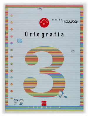 ORTOGRAFÍA, 1 EDUCACIÓN PRIMARIA. CUADERNO 3 (PAUTA)