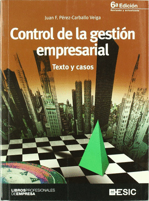 CONTROL DE LA GESTION EMPRESARIAL - TEXTO Y CASOS
