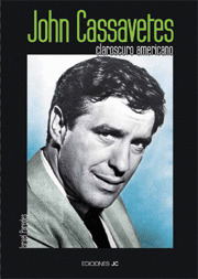 JOHN CASSAVETES. CLAROSCURO AMERICANO