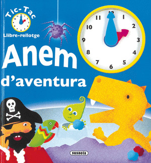 ANEM D'AVENTURA (TIC-TAC, LLIBRE RELLOTGE)