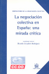 LA NEGOCIACION COLECTIVA EN ESPAÑA:UNA MIRADA CRITICA