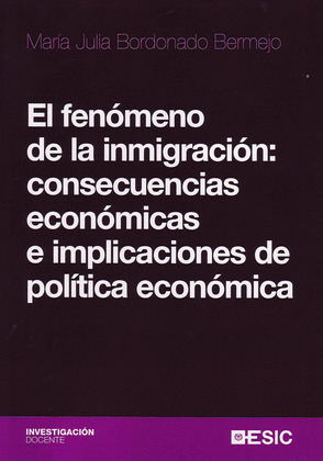 EL FENÓMENO DE LA INMIGRACIÓN:  CONSECUENCIAS ECONÓMICAS E IMPLICACIONES DE POLÍ