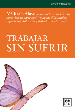 TRABAJAR SIN SUFRIR