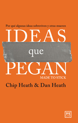IDEAS QUE PEGAN (MADE TO STICK)