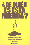 ¿DE QUIÉN ES ESTA MIERDA?