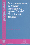 LAS COOPERATIVAS DE TRABAJO ASOCIADO Y LA APLICACIÓN DEL DERECHO DEL TRABAJO