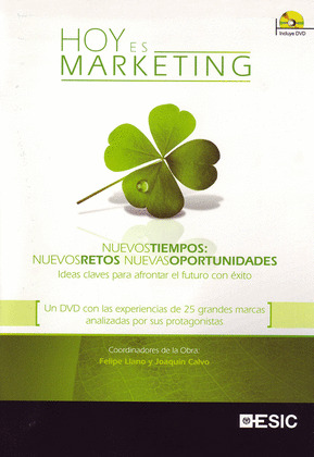 HOY ES MARKETING. NUEVOS TIEMPOS: NUEVOS RETOS, NUEVAS OPORTUNIDADES.