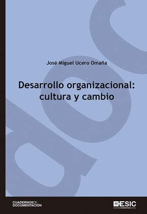 DESARROLLO ORGANIZACIONAL: CULTURA Y CAMBIO.