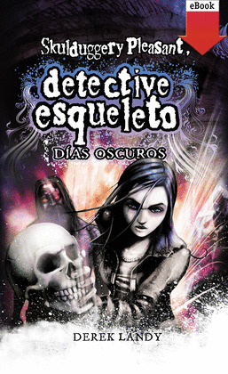 DETECTIVE ESQUELETO. DÍAS OSCUROS