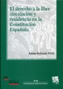 DERECHO A LA LIBRE CIRCULACION Y RESIDENCIA EN LA CONSTITUCION ESPAÑOLA