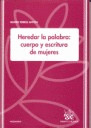 HEREDAR LA PALABRA. CUERPO Y ESCRITUA DE MUJERES