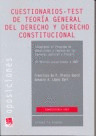 CUESTIONARIOS-TEST DE TEORIA GENERAL DEL DERECHO Y DERECHO CONSTITUCIONAL