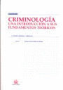 CRIMINOLOGIA. INTRODUCCION A SUS FUNDAMENTOS TEORICOS