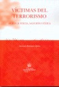 VICTIMAS DEL TERRORISMO . NUEVA JUSTICIA , SANCION Y ETICA