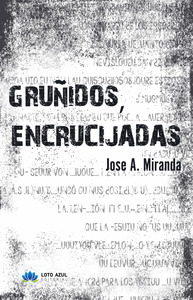 GRUÑIDOS, ENCRUCIJADAS