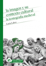 LA IMAGEN Y SU CONTEXTO CULTURAL: LA ICONOGRAFIA MEDIEVAL