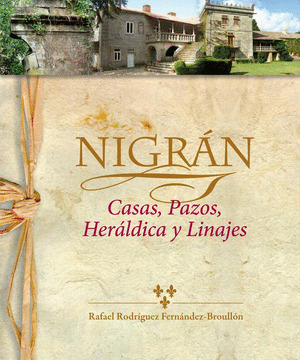 NIGRÁN. CASAS, PAZOS, HERÁLDICA Y LINAJES