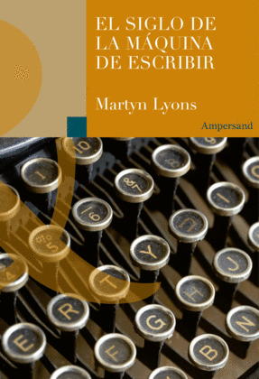 SIGLO DE LA MÁQUINA DE ESCRIBIR, EL