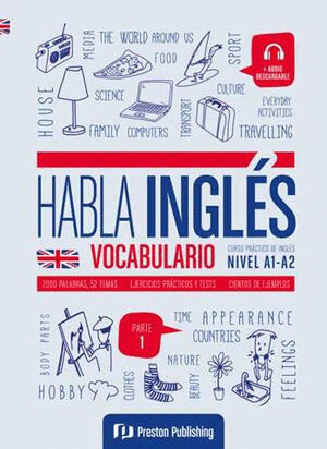 HABLA INGLÉS. VOCABULARIO PARTE 1. CURSO PRÁCTICO DE INGLÉS NIVEL A1-A2