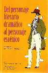 DEL PERSONAJE LITERARIO-DRAMÁTICO AL PERSONAJE ESCÉNICO