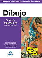 DIBUJO. TEMARIO. VOLUMEN IV. HISTORIA DEL ARTE. CUERPO DE PROFESORES DE ENSEÑANZA SECUNDARIA