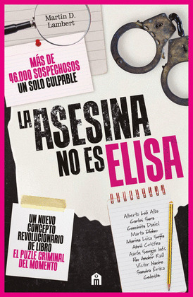 LA ASESINA NO ES ELISA. UN LIBRO PUZLE CRIMINAL CON MAS DE 46.000 SOSPECHOSOS