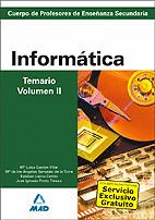 INFORMATICA. TEMARIO. VOLUMEN II. CUERPO DE PROFESORES DE ENSEÑANZA SECUNDARIA