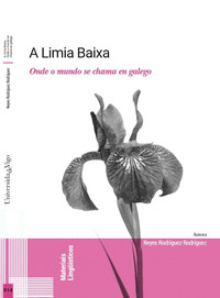 A LIMIA BAIXA. ONDE O MUNDO SE CHAMA EN GALEGO