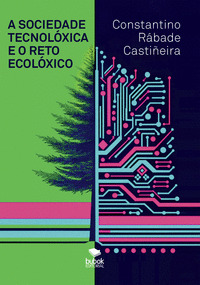 A SOCIEDADE TECNOLÓXICA E O RETO ECOLÓXICO