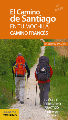 CAMINO DE SANTIAGO EN TU MOCHILA. CAMINO FRANCÉS (9ª EDICIÓN, 2019)