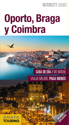 OPORTO, BRAGA Y COIMBRA. GUÍA INTERCITY GUIDES (2019)