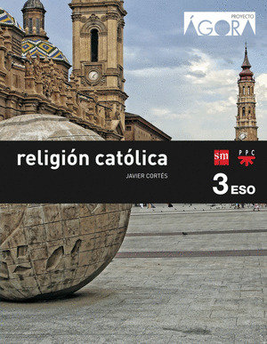 RELIGIÓN CATÓLICA. ÁGORA. 3ºESO. SAVIA