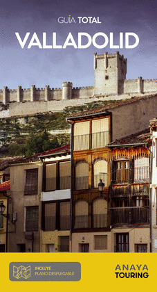 VALLADOLID. GUÍA TOTAL (2022)