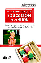 CLAVES Y SECRETOS EN LA EDUCACION DE LOS HIJOS. LAS PREGUNTAS QUE TODOS NOS HACE