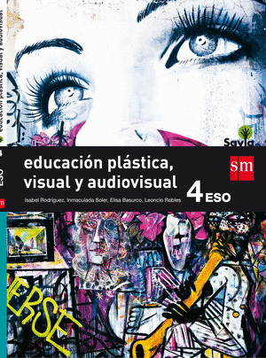 EDUCACION PLASTICA, VISUAL Y AUDIOVISUAL. 4 ESO. SAVIA