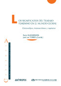 SIGNIFICADOS DEL TRABAJO FEMENINO EN EL MUNDO GLOBAL, LOS