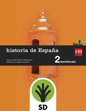 SD PROFESOR. HISTORIA DE ESPAÑA. 2 BACHILLERATO. SAVIA