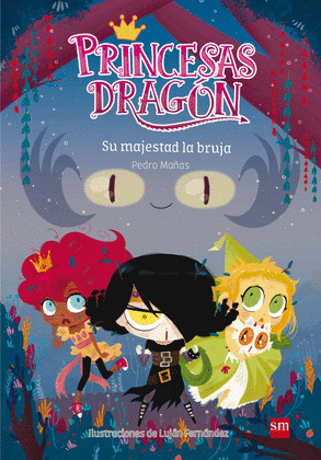 PRINCESAS DRAGON 3: SU MAJESTAD LA BRUJA