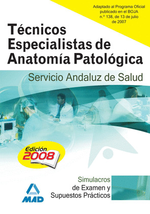 SERVICIO ANDALUZ DE SALUD. TECNICOS ESPECIALISTAS ANATOMIA PATOLOGICA SIMULACROS Y SUPUESTOS